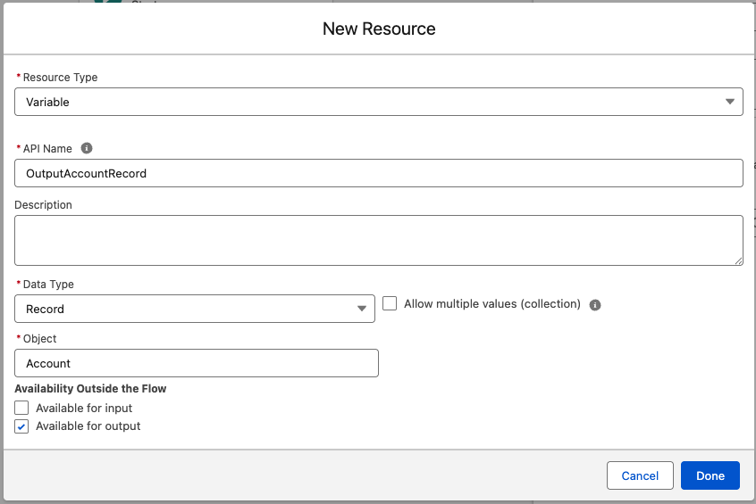 This shows how to create an output variable to store the validated Account record for use throughout your flow. In the New Resource popup, select "Variable" as the Resource Type, "OutputAccountRecord" for the API Name, "Record" for the Data Type, "Account" for Object, and click Available for output. 