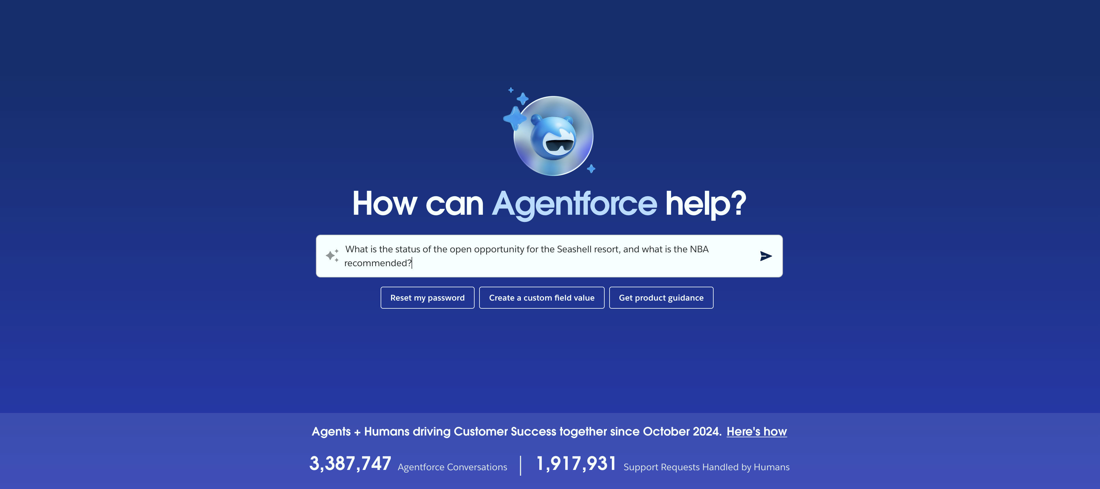 Screenshot of the Salesforce Agentforce landing page featuring a large headline that reads "How can Agentforce help?" with a search bar containing the example prompt "What is the status of the open opportunity for the Seashell resort, and what is the NBA recommended?" Three suggested action buttons appear below: "Reset my password," "Create a custom field value," and "Get product guidance." At the bottom of the page, a stats bar reads "Agents + Humans driving Customer Success together since October 2024" with two metrics: 3,387,747 Agentforce Conversations and 1,917,931 Support Requests Handled by Humans.