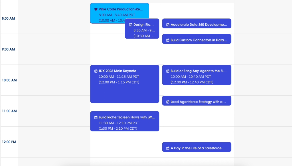 TDX 2026 event website screenshot showing a calendar-style session grid. Sessions are color-coded in light blue and dark blue/purple, displayed in two time zones (PDT and CDT). The TDX 2026 Main Keynote runs 10:00–11:15 AM PDT. Other sessions cover Agentforce strategy, Data 360 development, Screen Flows, and custom connectors.