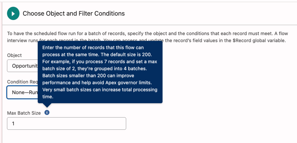 A screenshot of the Salesforce Flow Builder "Choose Object and Filter Conditions" configuration screen. It shows a new field labeled "Max Batch Size" with the value set to "1." A dark blue informational tooltip is open, explaining that the default size is 200 and that smaller batch sizes can improve performance and help avoid Apex governor limits, though they may increase total processing time.
