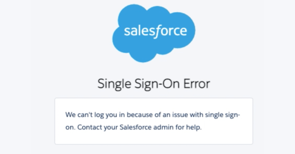 Salesforce error page with the Salesforce cloud logo at top, headed 'Single Sign-On Error.' The message below reads that Salesforce can't log the user in because of an issue with single sign-on, and instructs the user to contact their Salesforce admin for help.