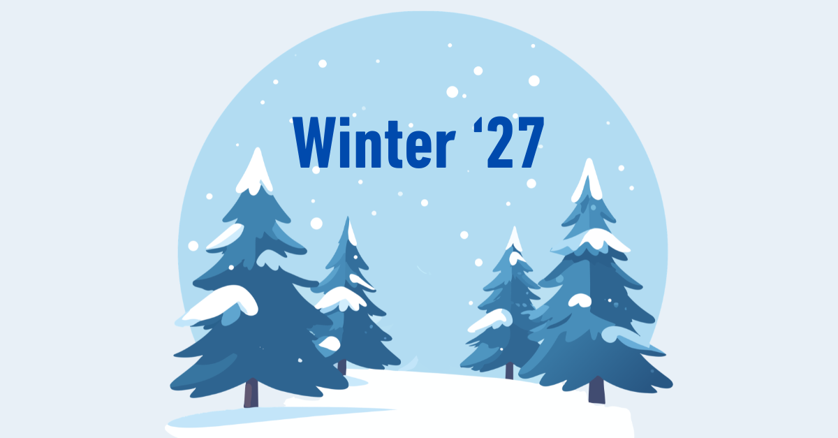 Illustrated banner with "Winter '27" in bold blue text over a light blue circular backdrop, featuring snow-covered pine trees, falling snow, and a snowy ground.