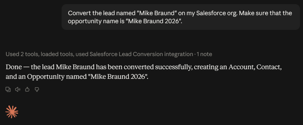 Claude Desktop chat interface displaying a prompt to convert the lead "Mike Braund" with an opportunity named "Mike Braund 2026". Below the prompt, metadata indicates 2 tools were used via the Salesforce Lead Conversion integration, followed by Claude's response: "Done — the lead Mike Braund has been converted successfully, creating an Account, Contact, and an Opportunity named 'Mike Braund 2026'."